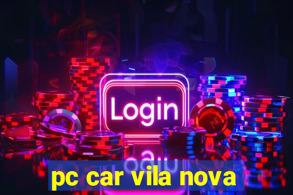 pc car vila nova